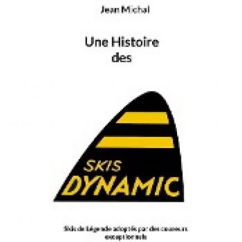 Une Histoire des skis Dynamic: Skis de Légende adoptés par des coureurs exceptionnels