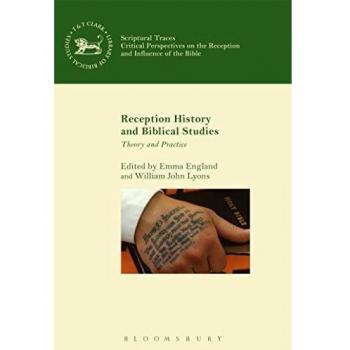 Reception History and Biblical Studies: Theory and Practice
