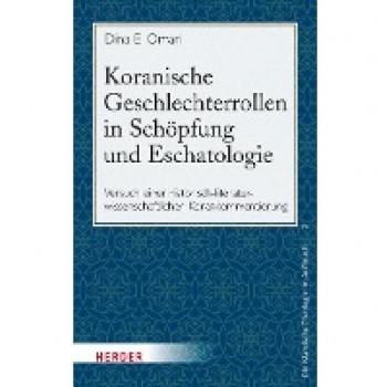 Koranische Geschlechterrollen in Schöpfung und Eschatologie