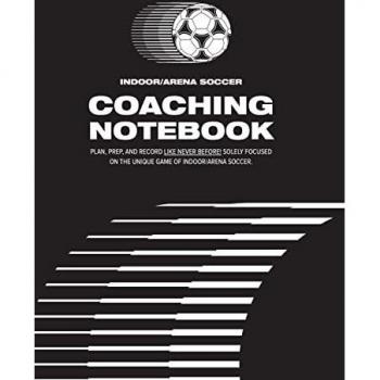 Elder, Nick: Indoor/Arena Soccer Coaching Notebook (Hardback)