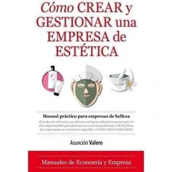 Cómo Crear Y Gestionar Una Empresa De Estética