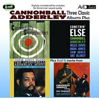 Cannonball Adderley : Three Classic Albums Plus: Somethin' Else/Cannonball's