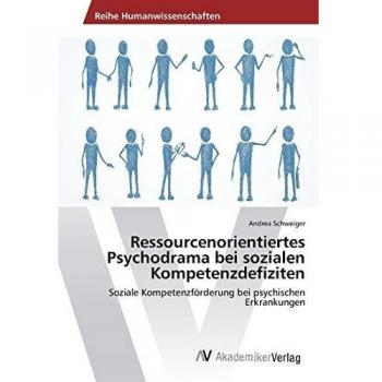 Ressourcenorientiertes Psychodrama bei sozialen Kompetenzdefiziten