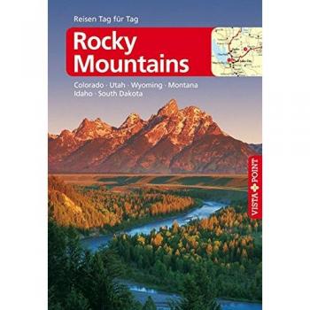 Heike Wagner Rocky Mountains – Vista Point Reiseführer Reisen Tag Für Tag: Colorado · Utah · Wyoming · Montana · Idaho · South Dakota