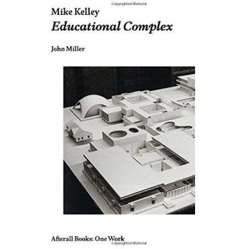 Mike Kelley: Educational Complex
