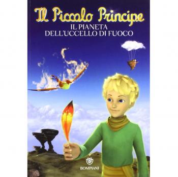 Il Piccolo Principe. Il pianeta dell'uccello di fuoco. Ediz. illustrata
