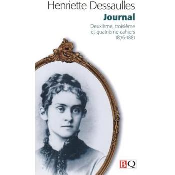 Henriette Dessaulles Journal Deuxieme Troisieme Et Quatrième Cahi