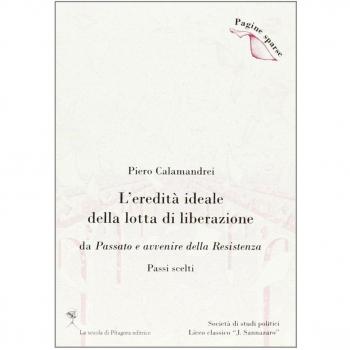 L'eredità ideale della lotta di liberazione. Da passato e avvenire della Resistenza