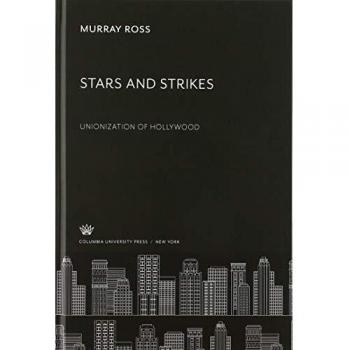 Stars and Strikes: Unionization of Hollywood