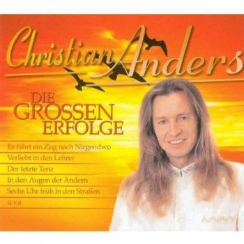 Christian Anders Die Grossen Erfolge