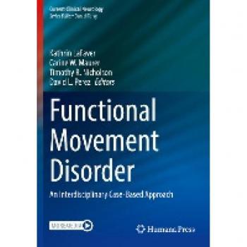 Functional Movement Disorder: An Interdisciplinary Case-Based Approach (Current Clinical Neurology)