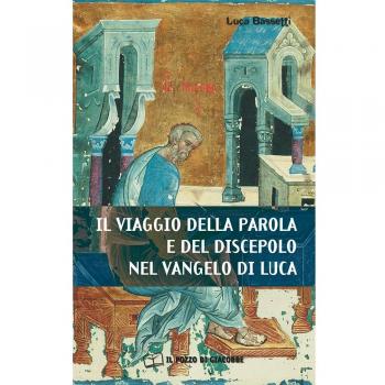 Il Viaggio della parola e del discepolo nel Vangelo di Luca
