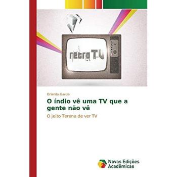 García, Orlando: O índio vê uma TV que a gente não vê