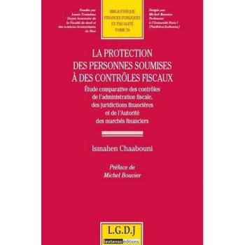 La protection des personnes soumises à des contrôles fiscaux et financiers