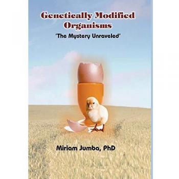 Genetically Modified Organisms: The Mystery Unraveled