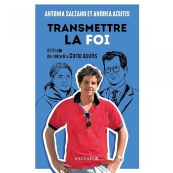 Antonia Salzano Transmettre La Foi. A L´école De Notre Fils Carlo Acutis
