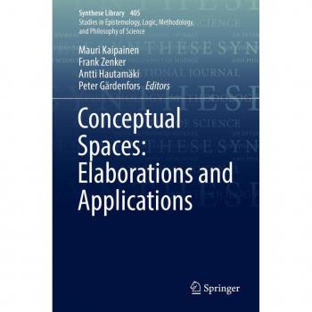 Conceptual Spaces: Elaborations and Applications