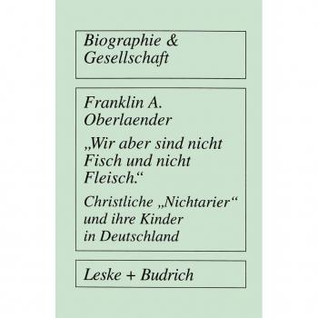 'Wir aber sind nicht Fisch und nicht Fleisch' Christliche 'Nichtarier' und ihre Kinder in Deutschland