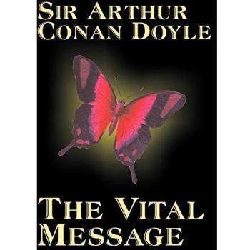 The Vital Message by Arthur Conan Doyle, Fiction, Mystery & Detective, Historical