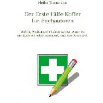 Der Erste-Hilfe-Koffer für Buchautoren: Welche Probleme du haben kannst, wenn du ein Buch schreiben möchtest, und wie du sie löst.