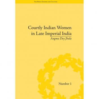 Vitalsource Technologies, Inc. Courtly Indian Women In Late Imperial India