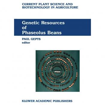 Genetic Resources of Phaseolus Beans: Their maintenance, domestication, evolution and utilization