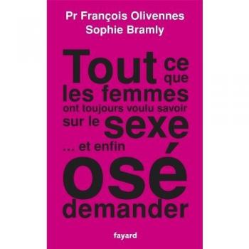 Tout ce que les femmes ont toujours voulu savoir sur le sexe... et enfin osé demander