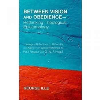 Between Vision and Obedience-Rethinking Theological Epistemology