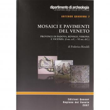Mosaici e pavimenti del Veneto. Province di Padova, Rovigo, Verona e Vicenza
