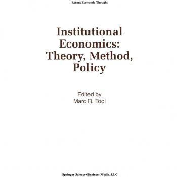 Institutional Economics: Theory, Method, Policy