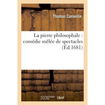 La pierre philosophale : comédie mêlée de spectacles