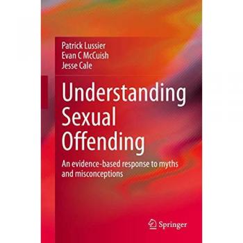 Lussier, Patrick: Understanding Sexual Offending