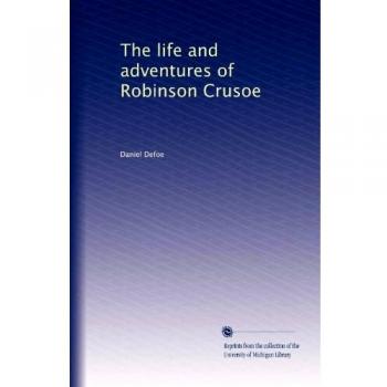 The Life And Adventures Of Robinson Crusoe