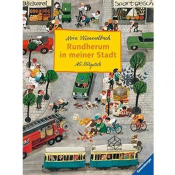 Rundherum in meiner Stadt: Mein Wimmelbuch