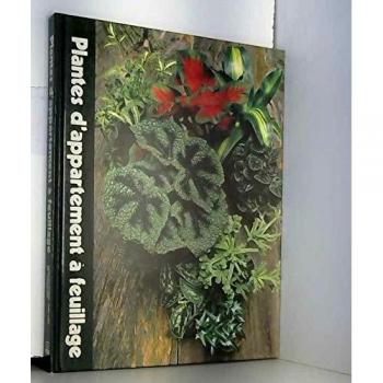Plantes d'appartement à feuillage (L'Encyclopédie Time-Life du jardinage)