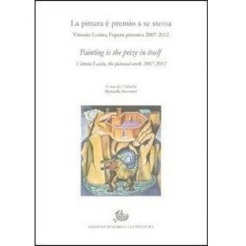 La pittura è premio a se stessa. Vittorio Losito, l'opera pittorica 2007-2012. Ediz. italiana e inglese