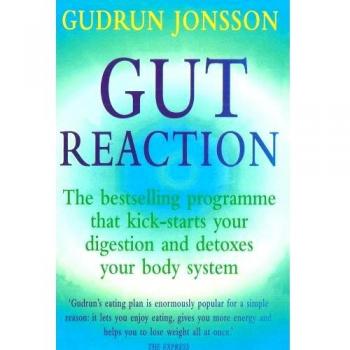 Gut Reaction : A day-by-day programme for choosing and combining foods for better health and easy weight loss