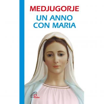 Medjugorje. Un anno con Maria