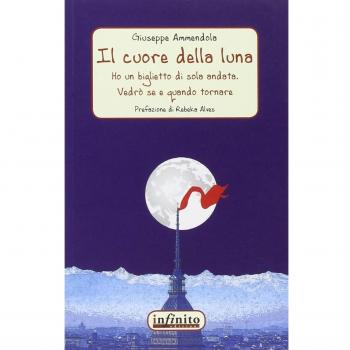 Il cuore della luna. Ho un biglietto di sola andata. Vedrò se e quando tornare
