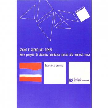 Segno e suono nel tempo. Nove progetti di didattica pianistica ispirati alla «minimal music»