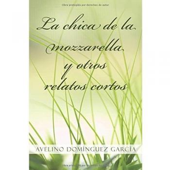 La chica de la mozzarella y otros relatos cortos