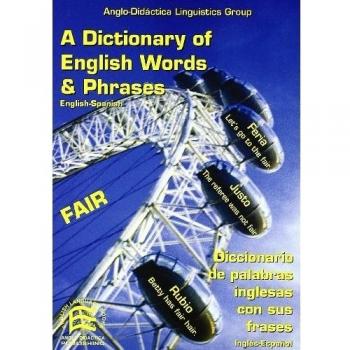 A dictionary of English words and phrases English-Spanish = Diccionario de palab