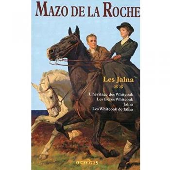 Les Jalna, N° 2 : L'héritage des Whiteoak, Les frères Whiteoak, Jalna, Les Whiteoak de Jalna
