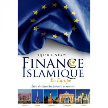 Djibril Ndoye Finance Islamique En Europe: Etats Des Lieux Des Produits Et Services