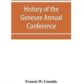 History of the Genesee Annual Conference of the Methodist Episcopal Church