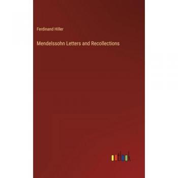 Mendelssohn Letters and Recollections