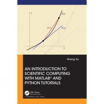 CRC Press I, LLC Introduction to Scientific Computing with MATLAB and Python Tutorials (Hardcover)