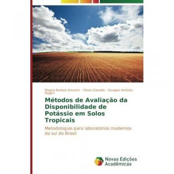 Métodos de Avaliação da Disponibilidade de Potássio em Solos Tropicais: Metodologias para laboratórios modernos do sul do Brasil