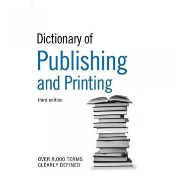 Dictionary of Publishing and Printing