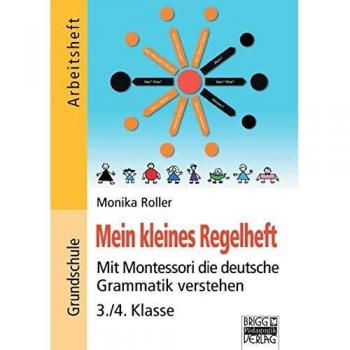 mit Montessori die deutsche Grammatik verstehen 3. / 4. Klasse Arbeitsheft